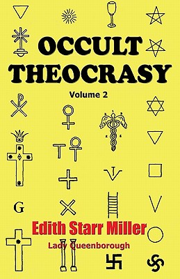 Occult Theocrasy: Vol. 2 - Edith Starr Miller (lady Queenborough)