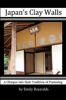 Japan's Clay Walls: A Glimpse Into Their Plaster Craft - Emily Reynolds