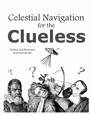 Celestial Navigation For The Clueless - Jeremy Bernal
