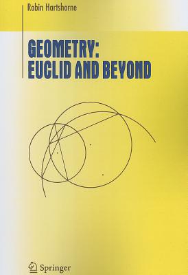 Geometry: Euclid and Beyond - Robin Hartshorne
