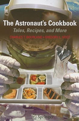 The Astronaut's Cookbook: Tales, Recipes, and More - Charles T. Bourland