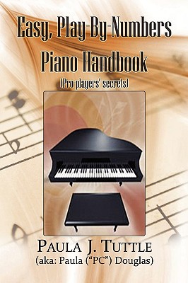 Easy, Play-By-Numbers Piano Handbook - Paula J. Tuttle