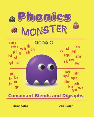 Phonics Monster - Book 4: Consonant Blends And Digraphs - Joseph Ruger