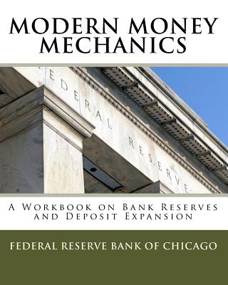 Modern Money Mechanics: A Workbook On Bank Reserves And Deposit Expansion - Federal Reserve Bank Of Chicago