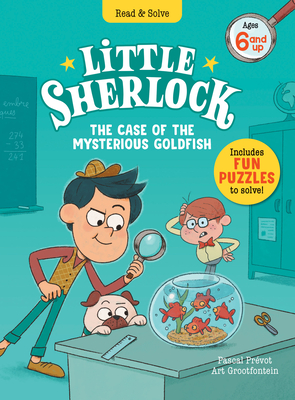 Little Sherlock: The Case of the Mysterious Goldfish - Pascal Praevot