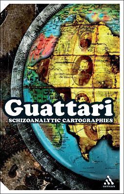 Schizoanalytic Cartographies - Felix Guattari