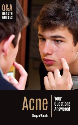 Acne: Your Questions Answered - Shayan Waseh