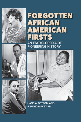 Forgotten African American Firsts: An Encyclopedia of Pioneering History - Hans A. Ostrom