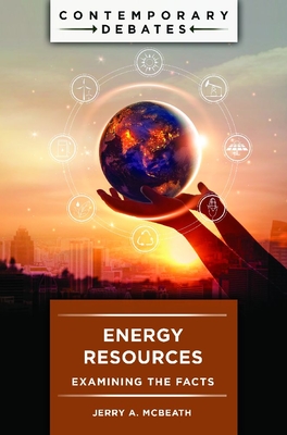 Energy Resources: Examining the Facts - Jerry Mcbeath
