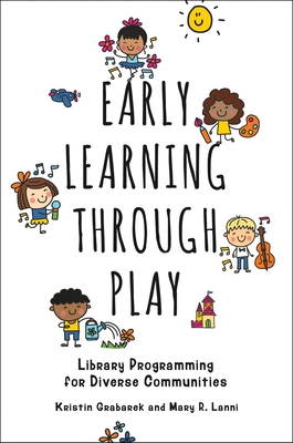 Early Learning through Play: Library Programming for Diverse Communities - Kristin Grabarek