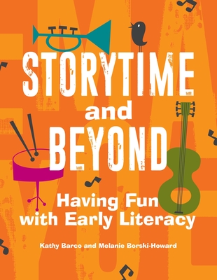 Coperta cărții 'Storytime and Beyond: Having Fun with Early Literacy - Kathy Barco'