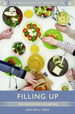 Coperta cărții 'Filling Up: The Psychology of Eating - Justine Reel'