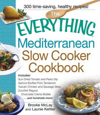 The Everything Mediterranean Slow Cooker Cookbook - Brooke Mclay