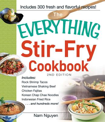 Everything Stir-Fry Cookbook - Nam Nguyen