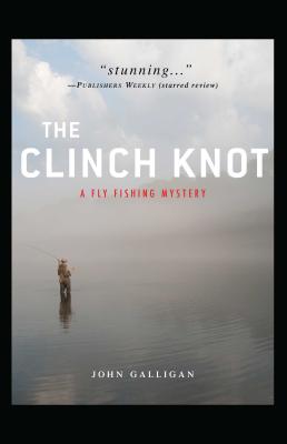 The Clinch Knot - John Galligan