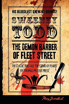 Sweeney Todd: The Demon Barner Of Fleet Street: The String Of Pearls - Thomas Peckett Prest