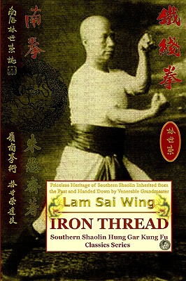 Iron Thread. Southern Shaolin Hung Gar Kung Fu Classics Series - Andrew Timofeevich