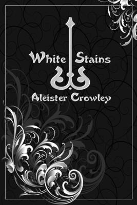 White Stains - Aleister Crowley