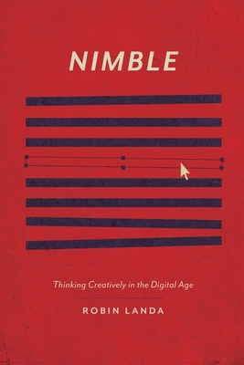 Nimble: Thinking Creatively in the Digital Age - Robin Landa