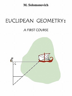 Euclidean Geometry: A First Course - Mark Solomonovich