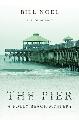 The Pier: A Folly Beach Mystery - Bill Noel