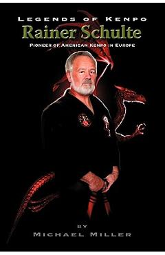 Poza produsului Legends of Kenpo: Rainer Schulte - Michael Miller