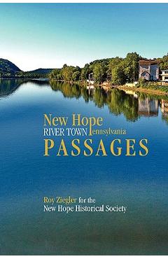 Coperta cărții 'New Hope, Pennsylvania: River Town Passages - Roy Ziegler'