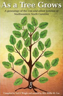 Coperta cărții 'As A Tree Grows: A genealogy of the Cox and allied families of Northwestern North Carolina - Verl F. Weight'