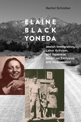 Coperta cărții 'Elaine Black Yoneda: Jewish Immigration, Labor Activism, and Japanese American Exclusion and Incarceration - Rachel'