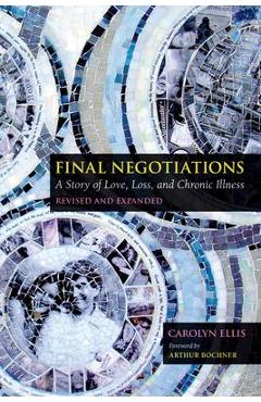 Poza produsului Final Negotiations: A Story of Love, Loss, and Chronic Illness - Carolyn Ellis