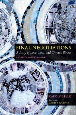 Final Negotiations: A Story of Love, Loss, and Chronic Illness - Carolyn Ellis