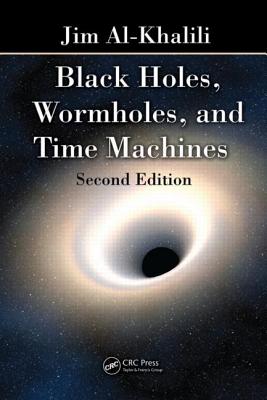 Black Holes, Wormholes and Time Machines - Jim Al-khalili