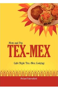 Coperta cărții 'Mom and Pop Tex-Mex: Cafe Style Tex-Mex Cooking - Michael Fahrenthold'