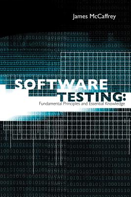 Software Testing: Fundamental Principles and Essential Knowledge - James D. Mccaffrey