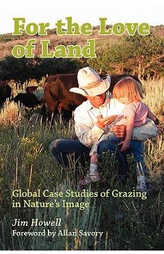 Coperta cărții 'For the Love of Land: Global Case Studies of Grazing in Nature's Image - Allan Savory'