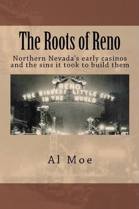 The Roots of Reno - Al W. Moe