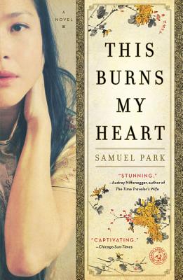 This Burns My Heart - Samuel Park