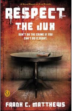 Coperta cărții 'Respect the Jux - Frank C. Matthews'