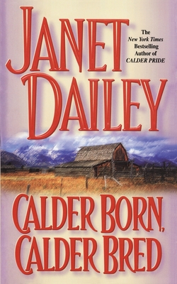 Calder Born, Calder Bred - Janet Dailey