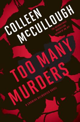 Too Many Murders: A Carmine Delmonico Novel - Colleen Mccullough