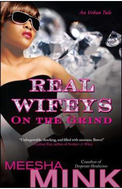 Poza produsului Real Wifeys: On the Grind: An Urban Tale - Meesha Mink