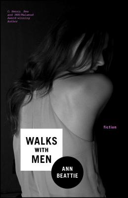 Walks with Men - Ann Beattie