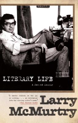Literary Life: A Second Memoir - Larry Mcmurtry