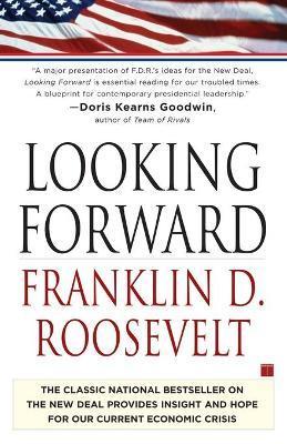 Looking Forward - Franklin D. Roosevelt