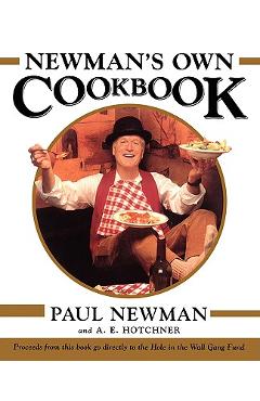 Coperta cărții 'Newman's Own Cookbook - A. E. Hotchner'