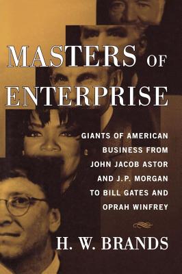 Masters of Enterprise - H. W. Brands