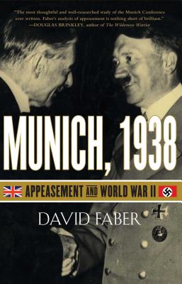 Munich, 1938: Appeasement and World War II - David Faber