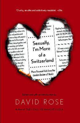 Sexually, I'm More of a Switzerland: More Personal Ads from the London Review of Books - David Rose