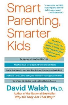 Coperta cărții 'Smart Parenting, Smarter Kids: The One Brain Book You Need to Help Your Child Grow Brighter, Healthier, and Happier -'