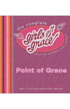 Coperta cărții 'The Complete Girls of Grace: Devotional and Bible Study Workbook - Point Of Grace'